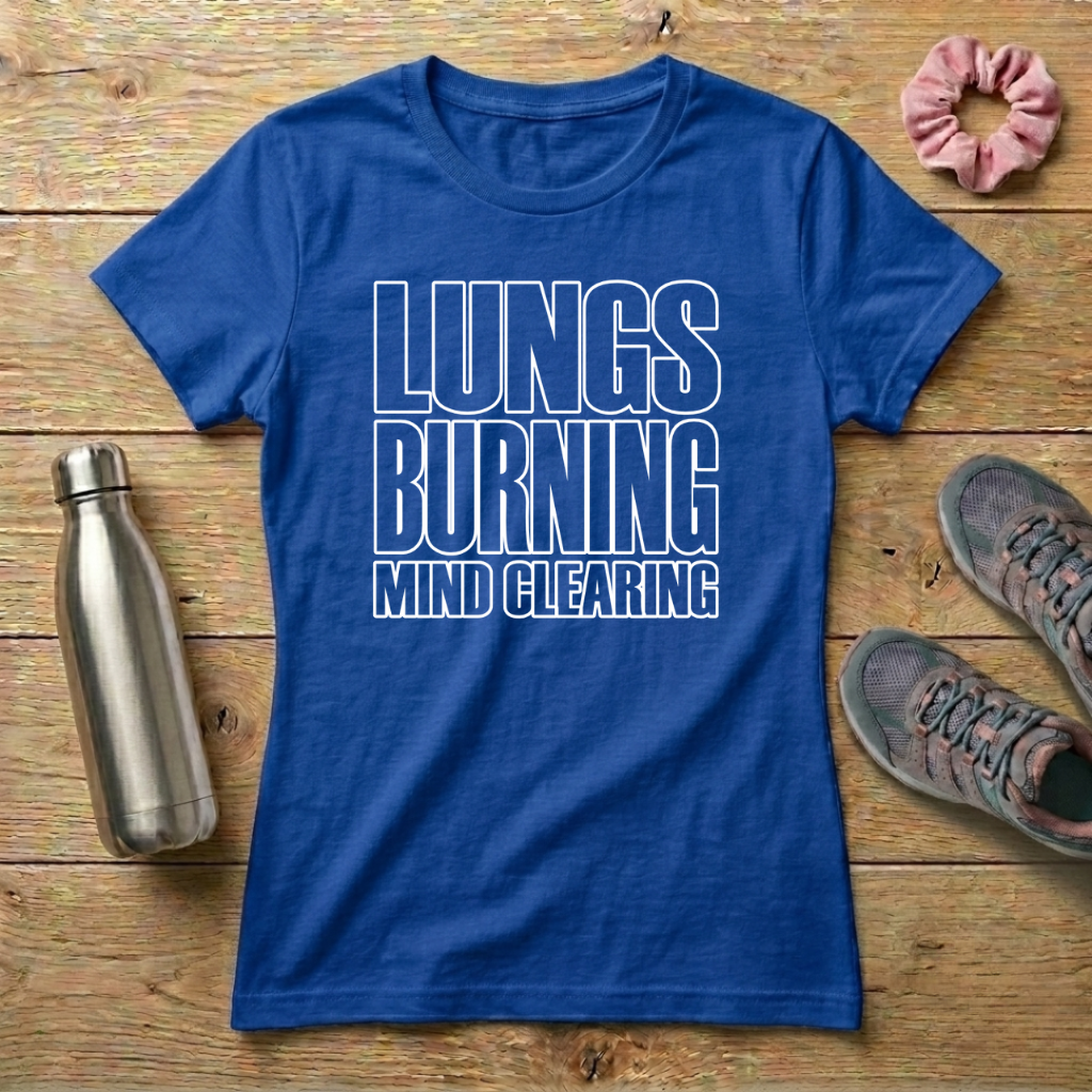 Lungs Burning Mind Clearing Women's T-shirt