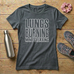 Lungs Burning Mind Clearing Women's T-shirt