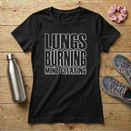 Lungs Burning Mind Clearing Women's T-shirt