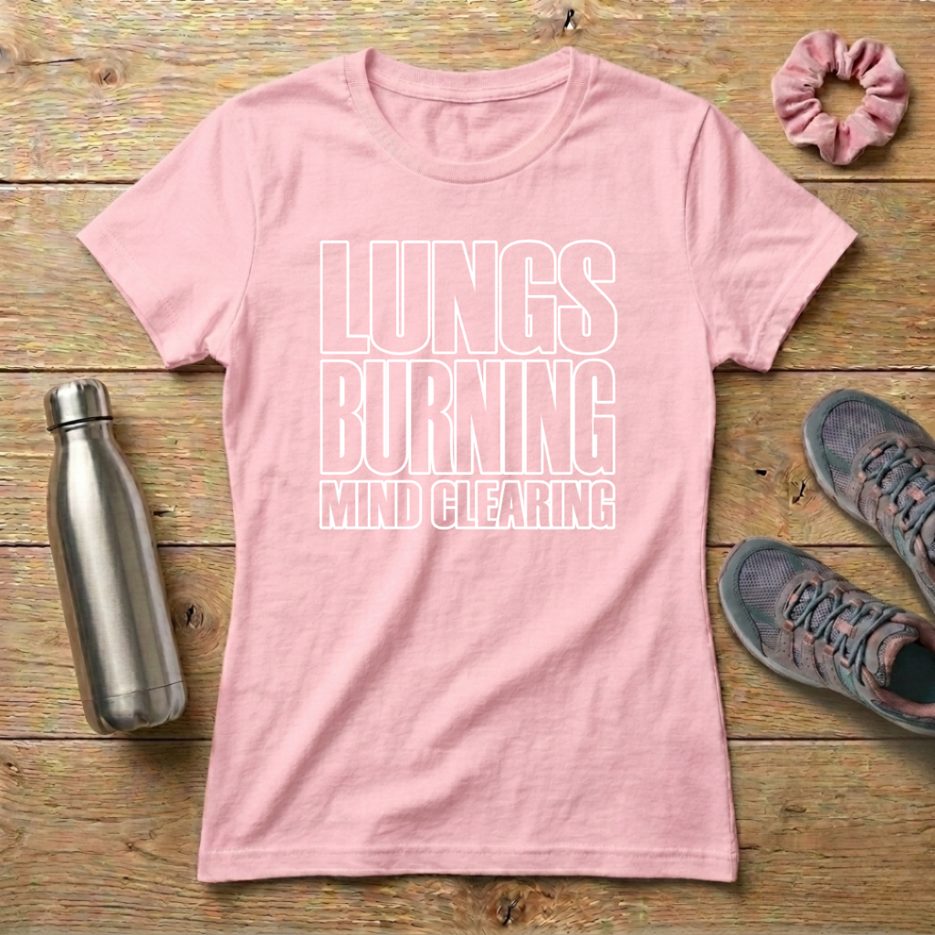 Lungs Burning Mind Clearing Women's T-shirt