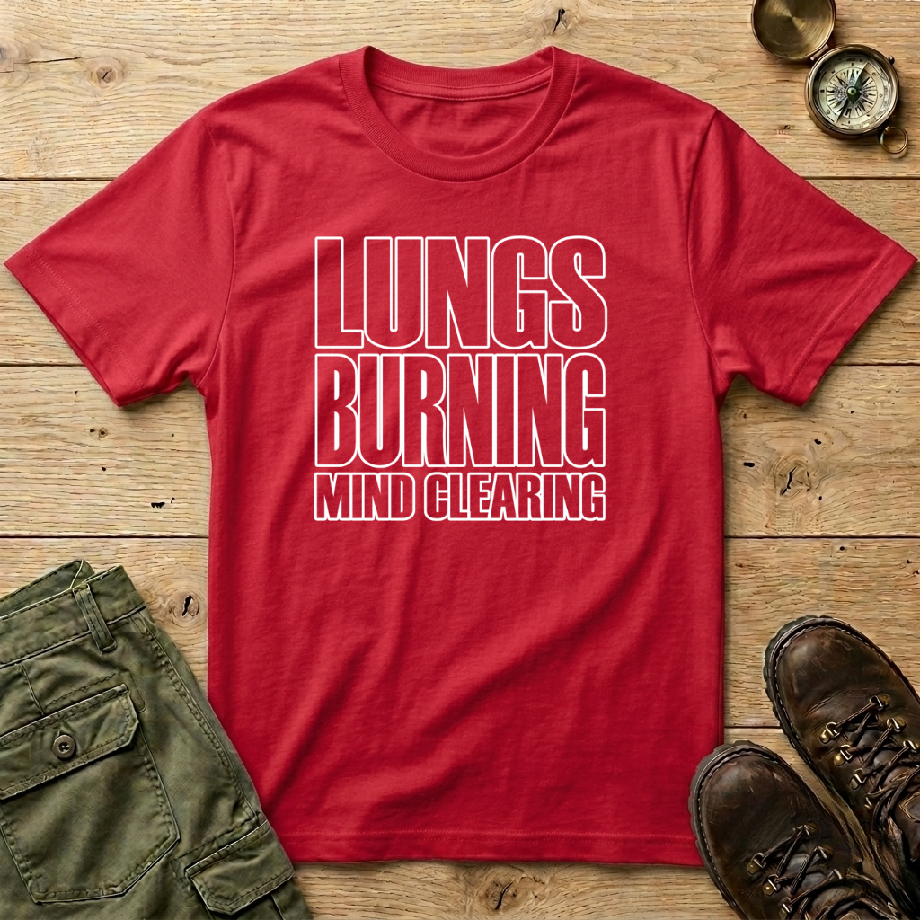 Lungs Burning Mind Clearing T-Shirt