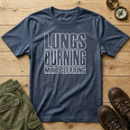 Lungs Burning Mind Clearing T-Shirt