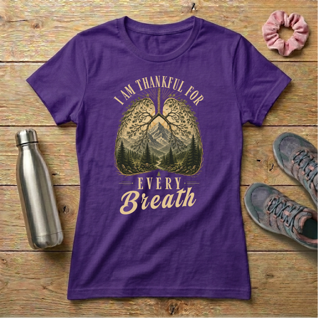 Thankful For Every Breath Women's T-shirt
