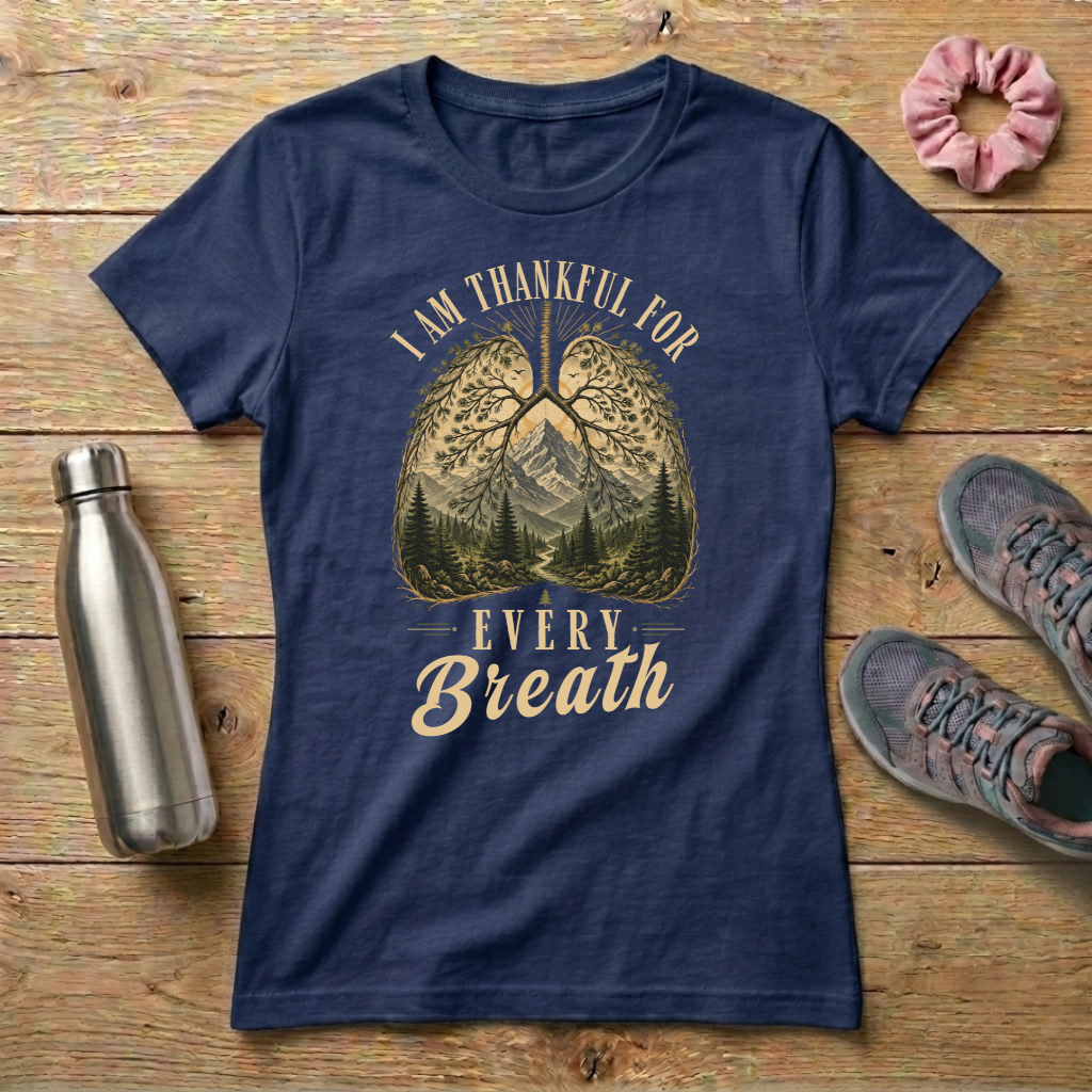 Thankful For Every Breath Women's T-shirt