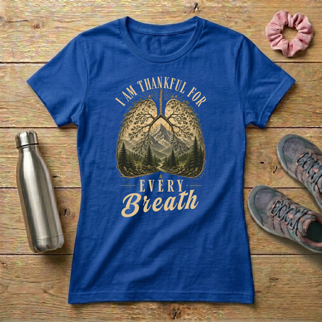 Thankful For Every Breath Women's T-shirt