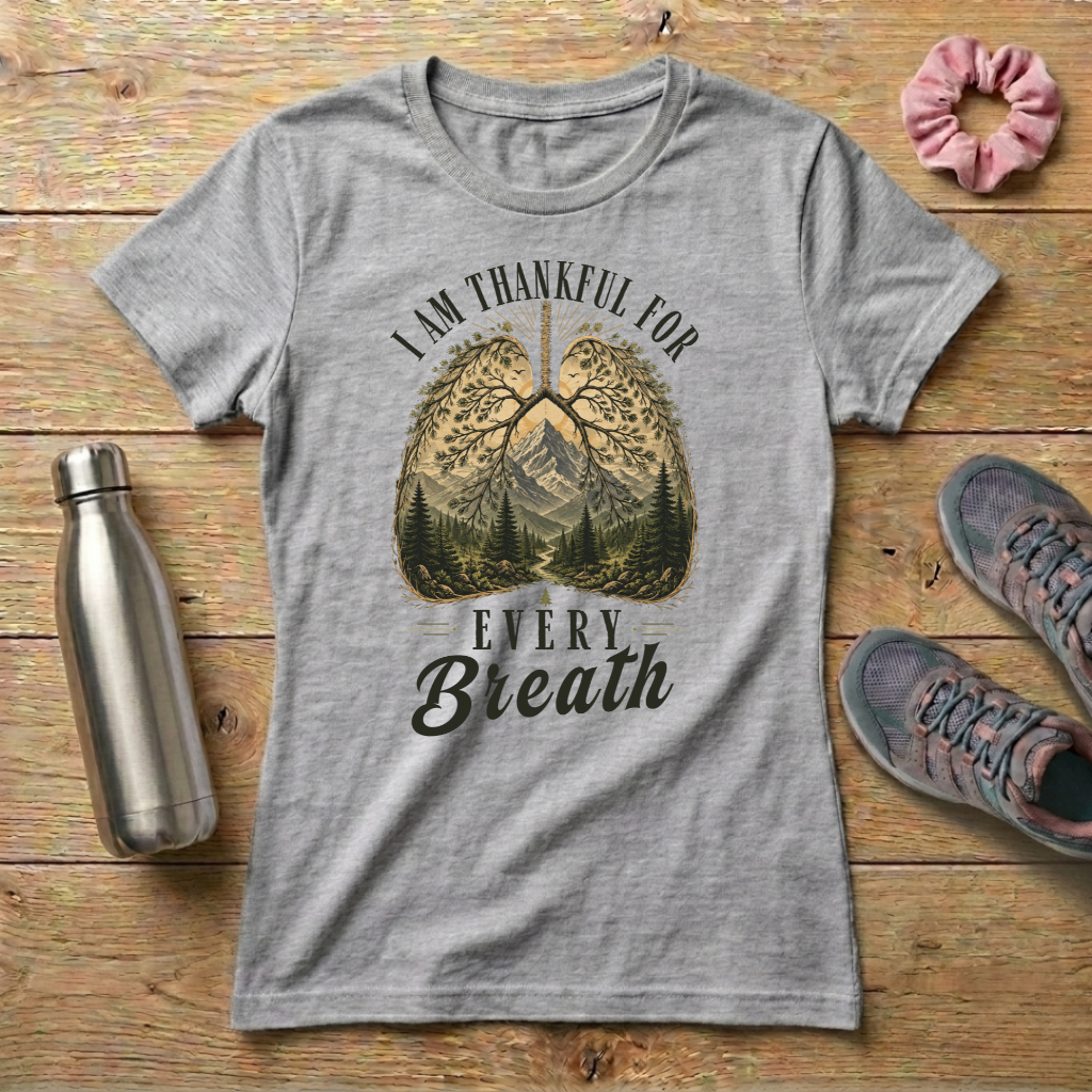Thankful For Every Breath Women's T-shirt