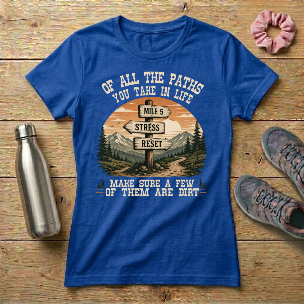 Of All The Paths You Take In Life...Signpost Women's T-shirt
