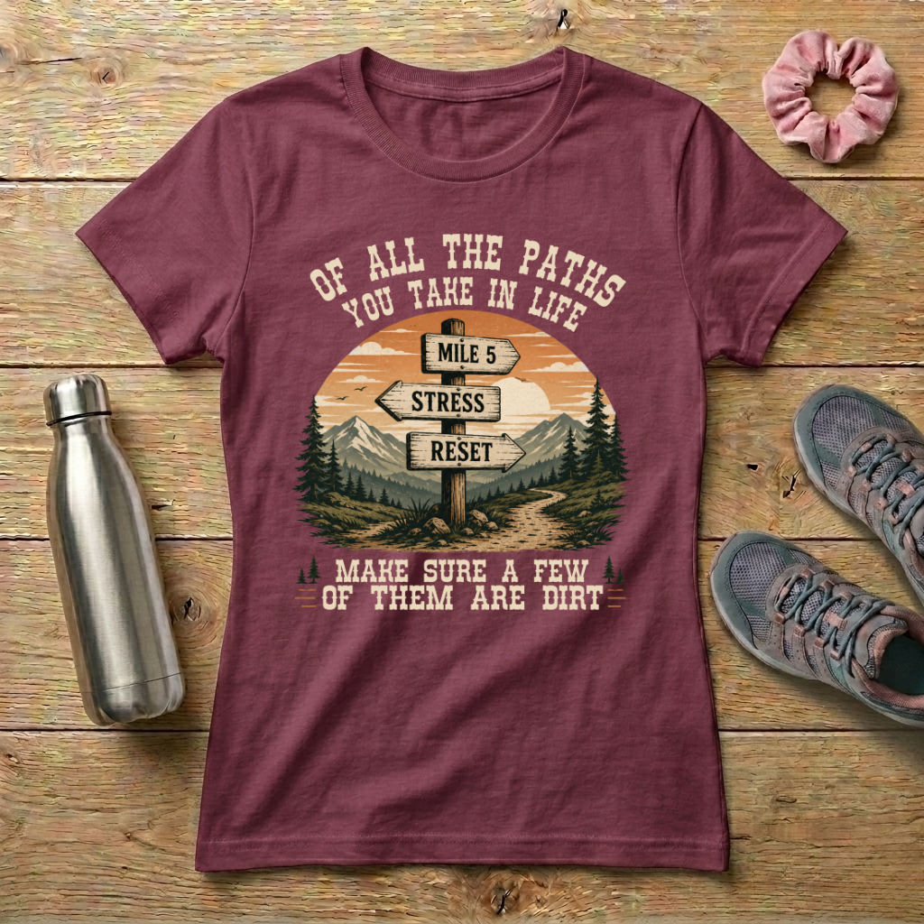 Of All The Paths You Take In Life...Signpost Women's T-shirt