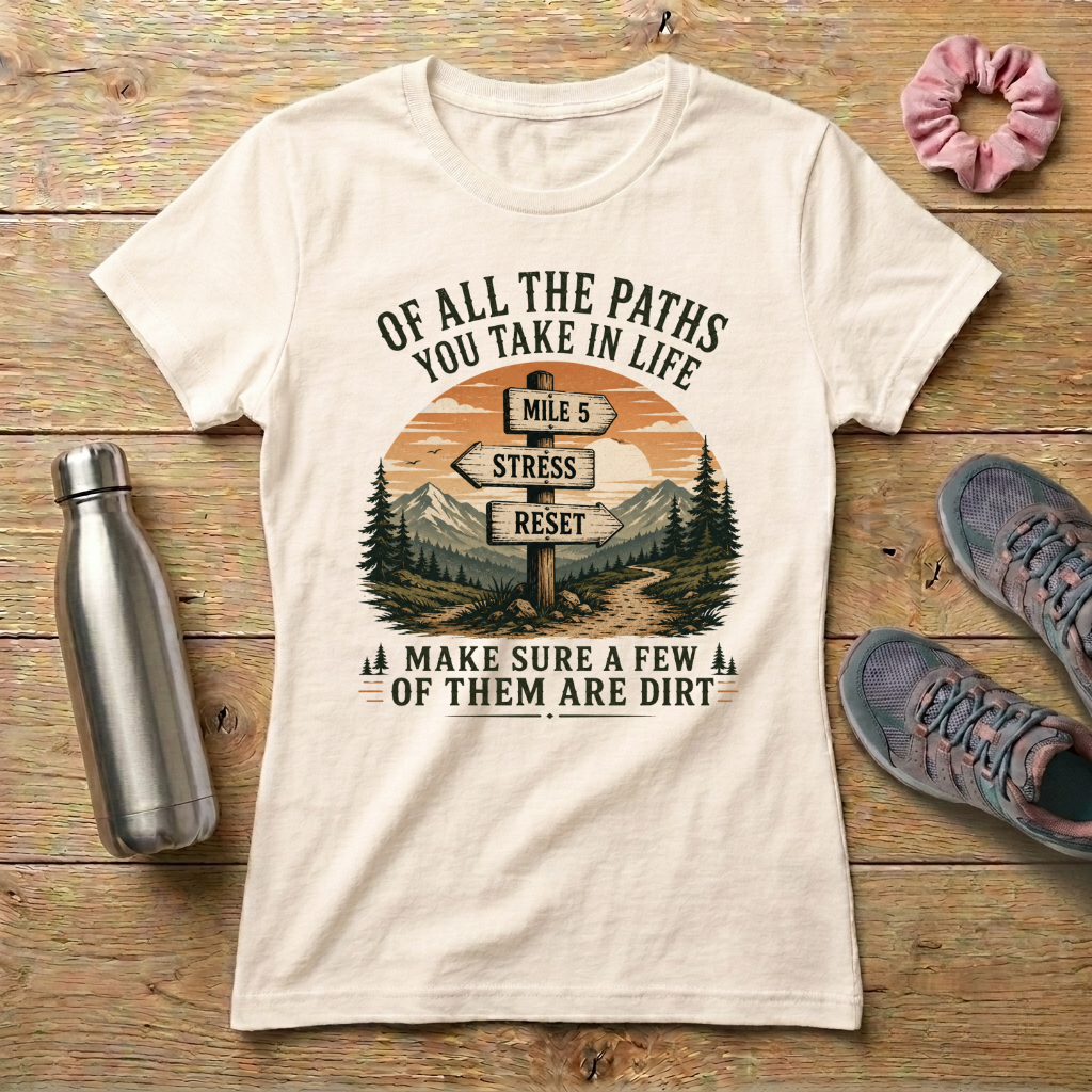 Of All The Paths You Take In Life...Signpost Women's T-shirt