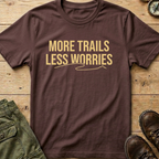 More Trails Less Worries T-Shirt