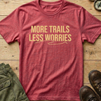 More Trails Less Worries T-Shirt