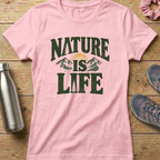 Nature Is Life Women's T-shirt