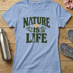 Nature Is Life Women's T-shirt