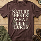 Nature Heals What Life Hurts T-Shirt