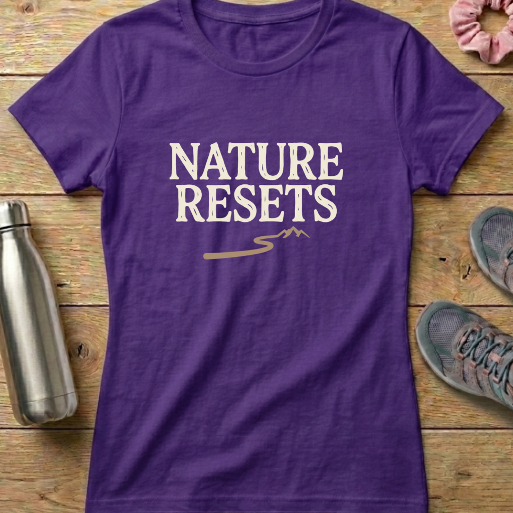 Nature Resets Women's T-shirt