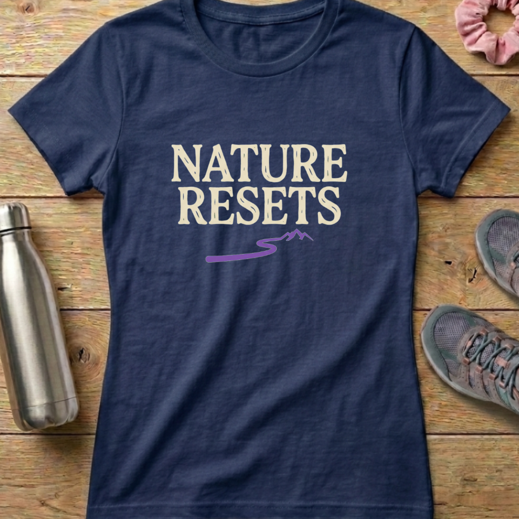 Nature Resets Women's T-shirt