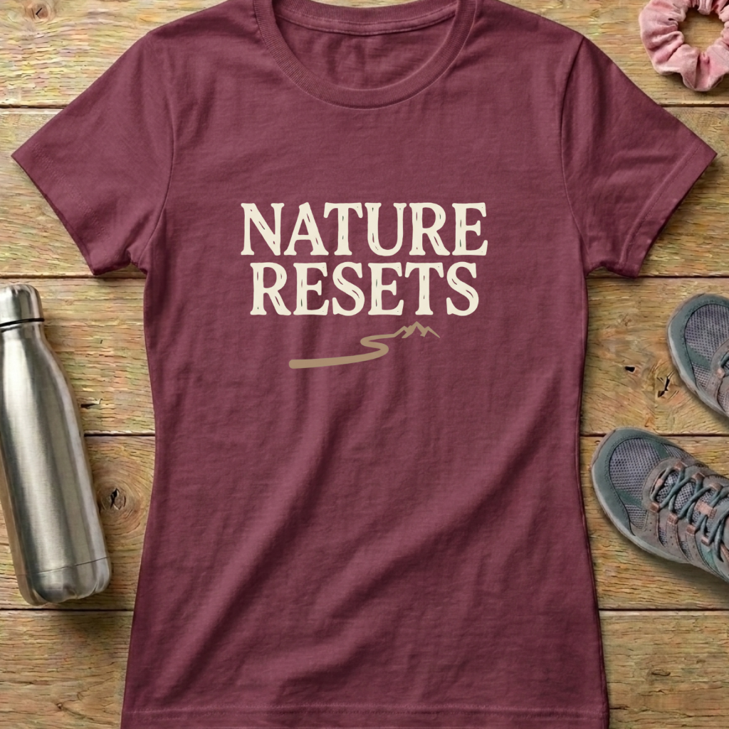 Nature Resets Women's T-shirt