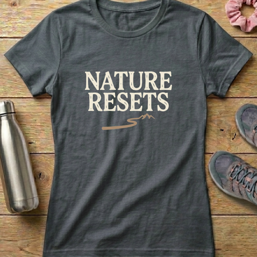 Nature Resets Women's T-shirt