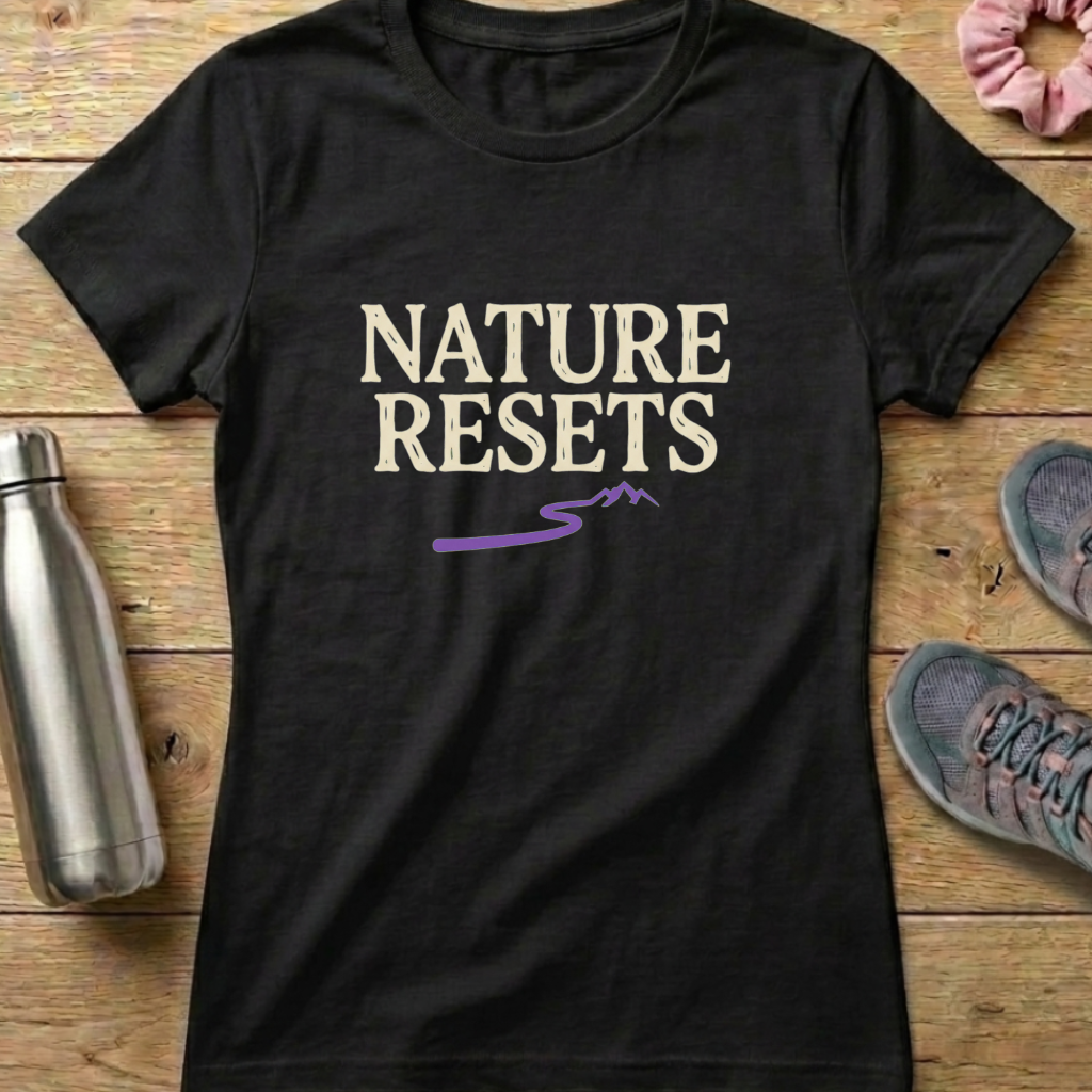 Nature Resets Women's T-shirt