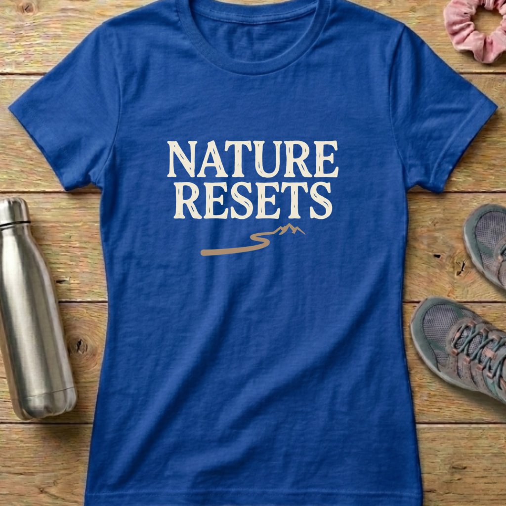 Nature Resets Women's T-shirt