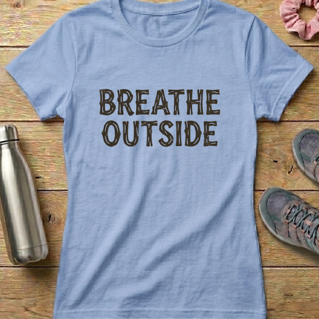 Breathe Outside Women's T-shirt