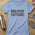 Breathe Outside Women's T-shirt