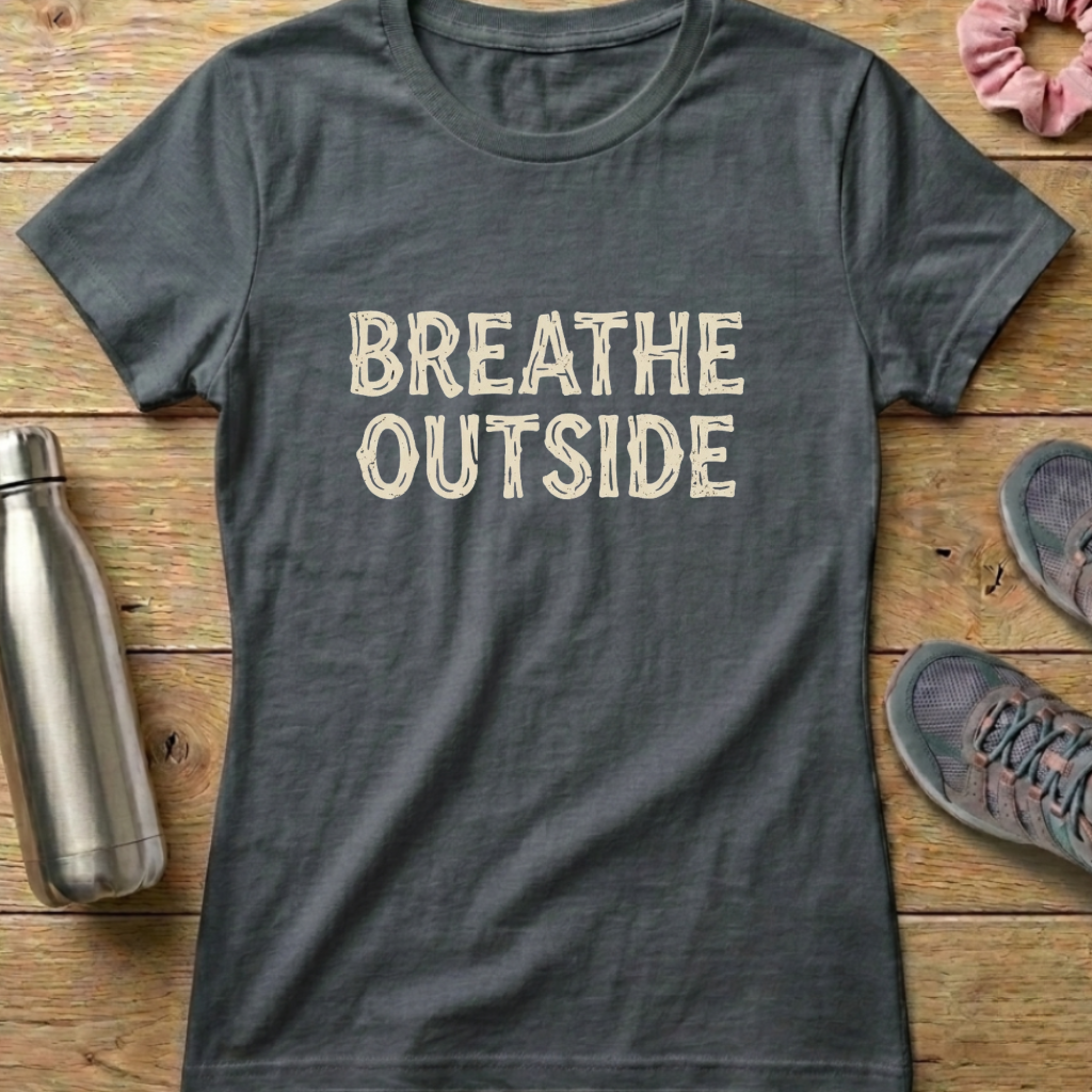 Breathe Outside Women's T-shirt