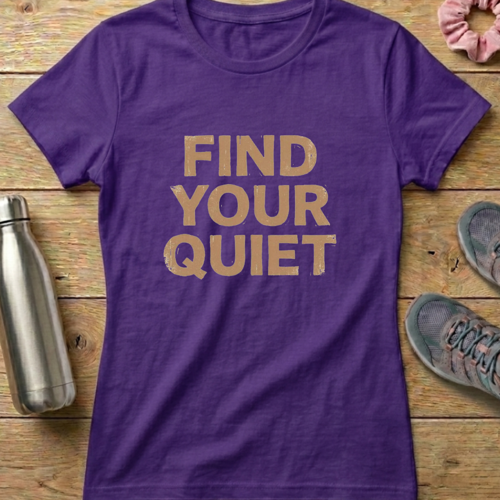 Find Your Quiet Women's T-shirt
