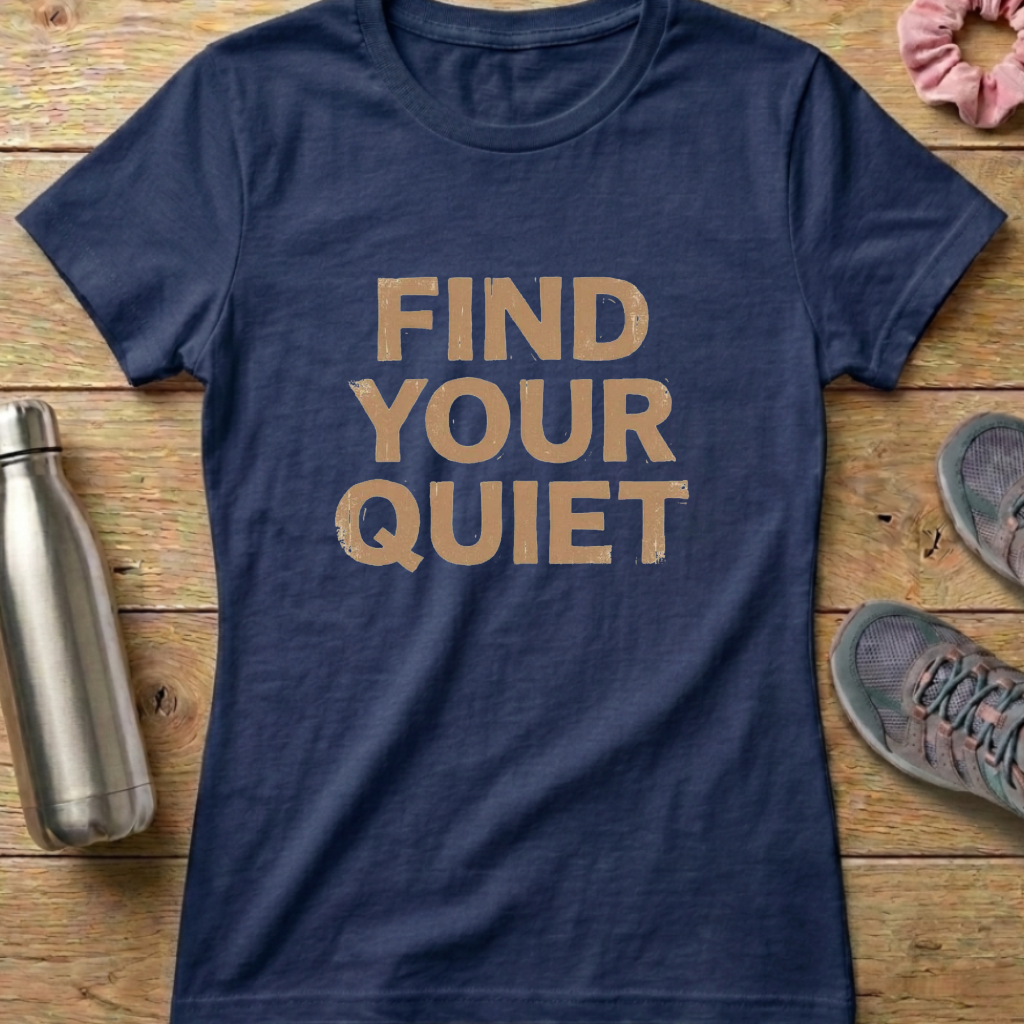 Find Your Quiet Women's T-shirt