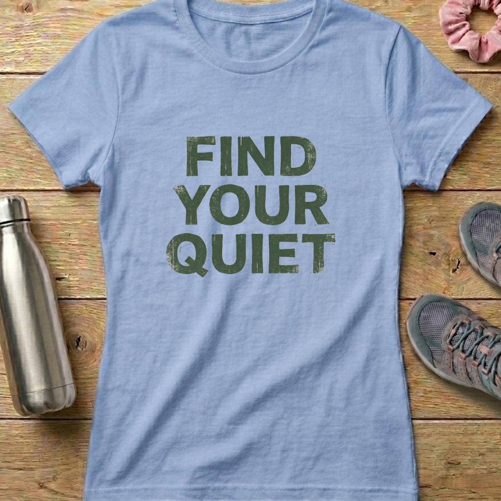 Find Your Quiet Women's T-shirt
