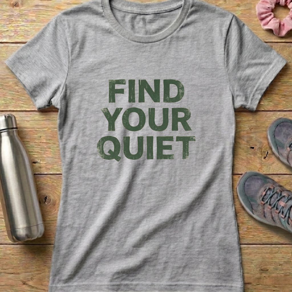 Find Your Quiet Women's T-shirt