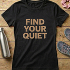 Find Your Quiet Women's T-shirt