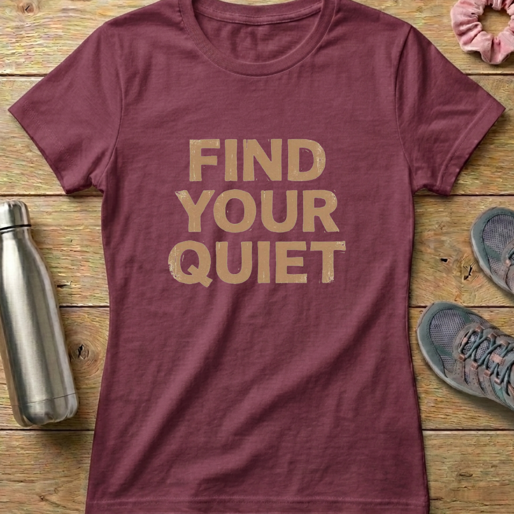 Find Your Quiet Women's T-shirt