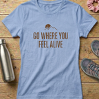 Feel Alive Women's T-shirt