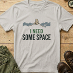 I Need Some Space T-Shirt