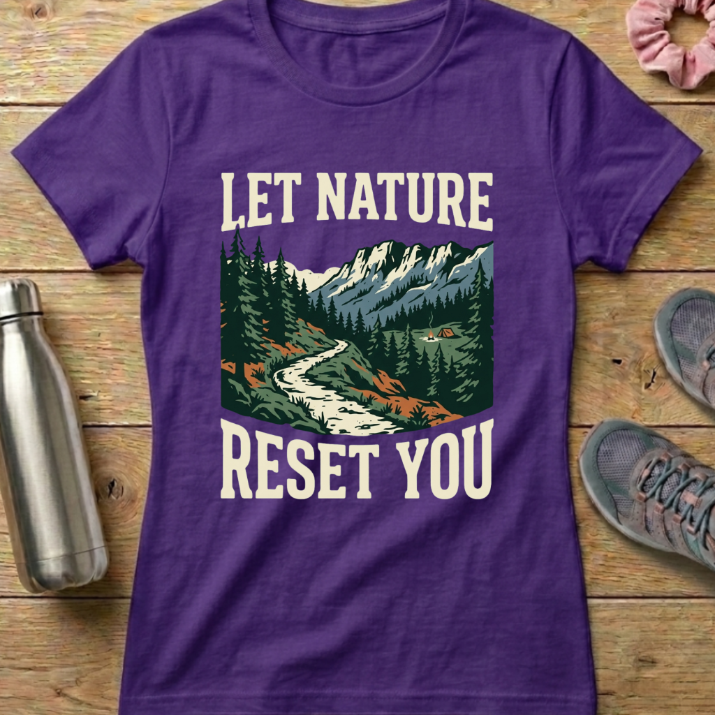 Let Nature Reset You Women's T-shirt