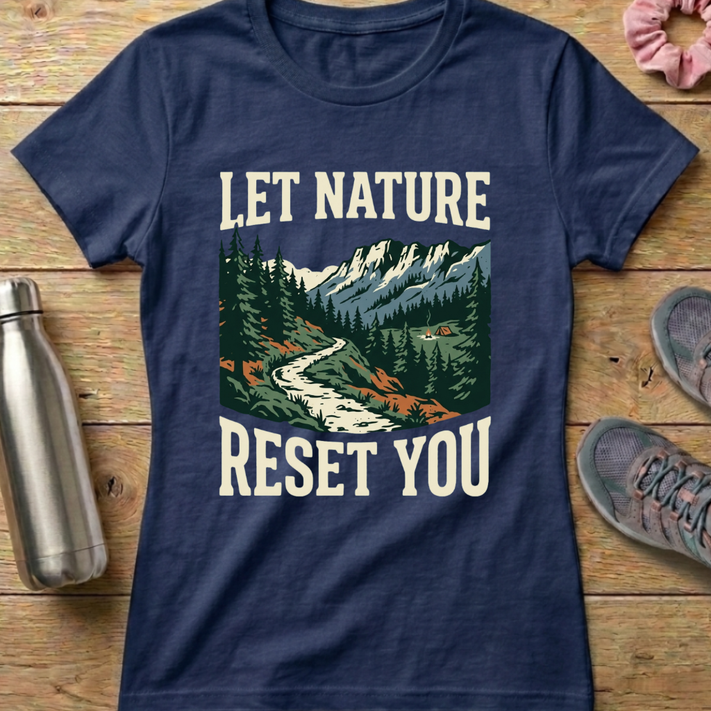 Let Nature Reset You Women's T-shirt