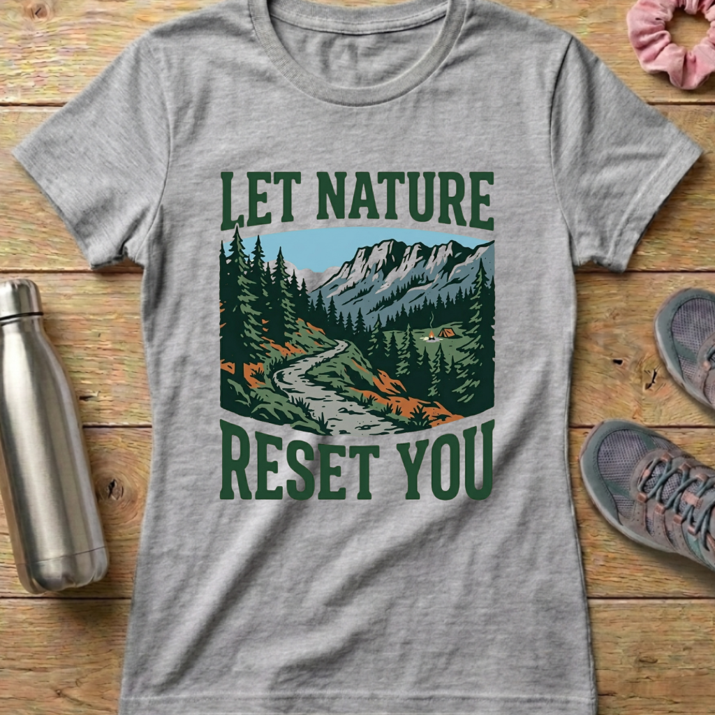 Let Nature Reset You Women's T-shirt