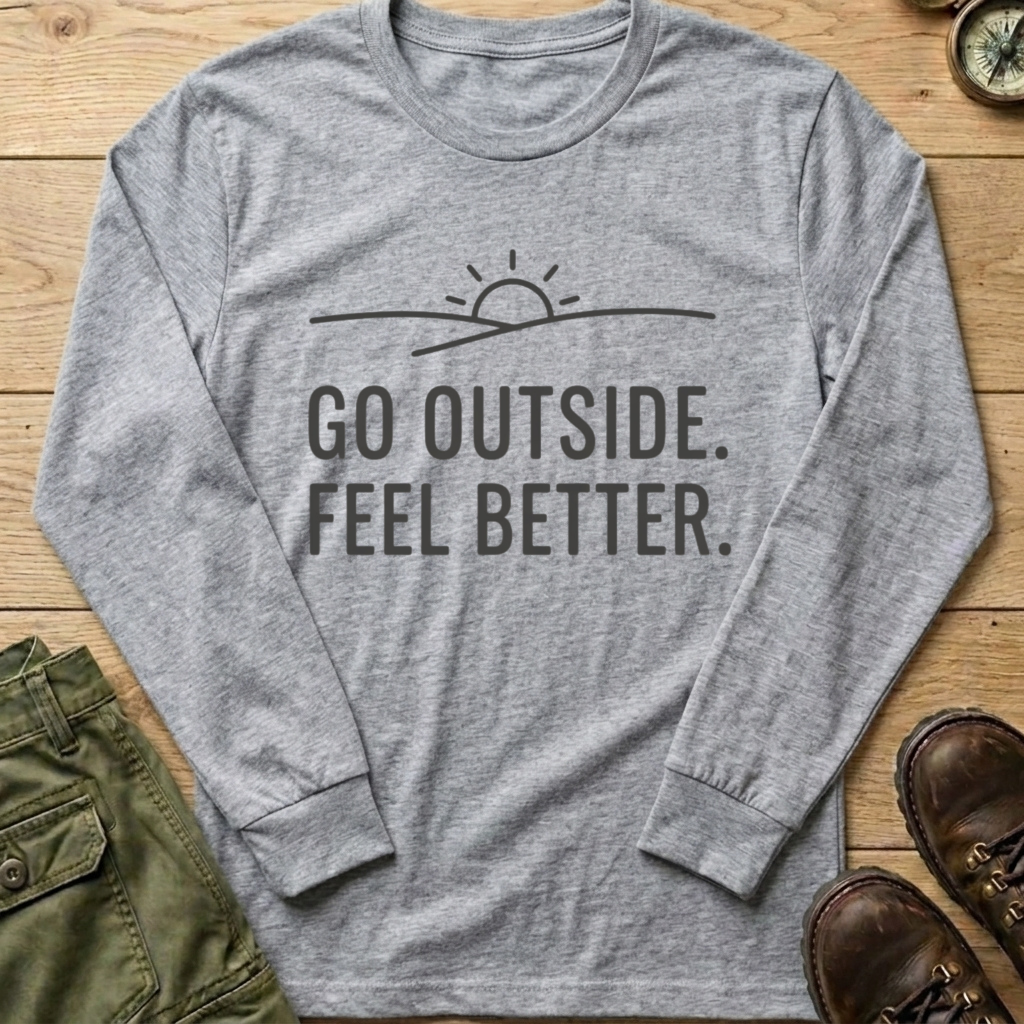 Go Outside Feel Better Long Sleeve