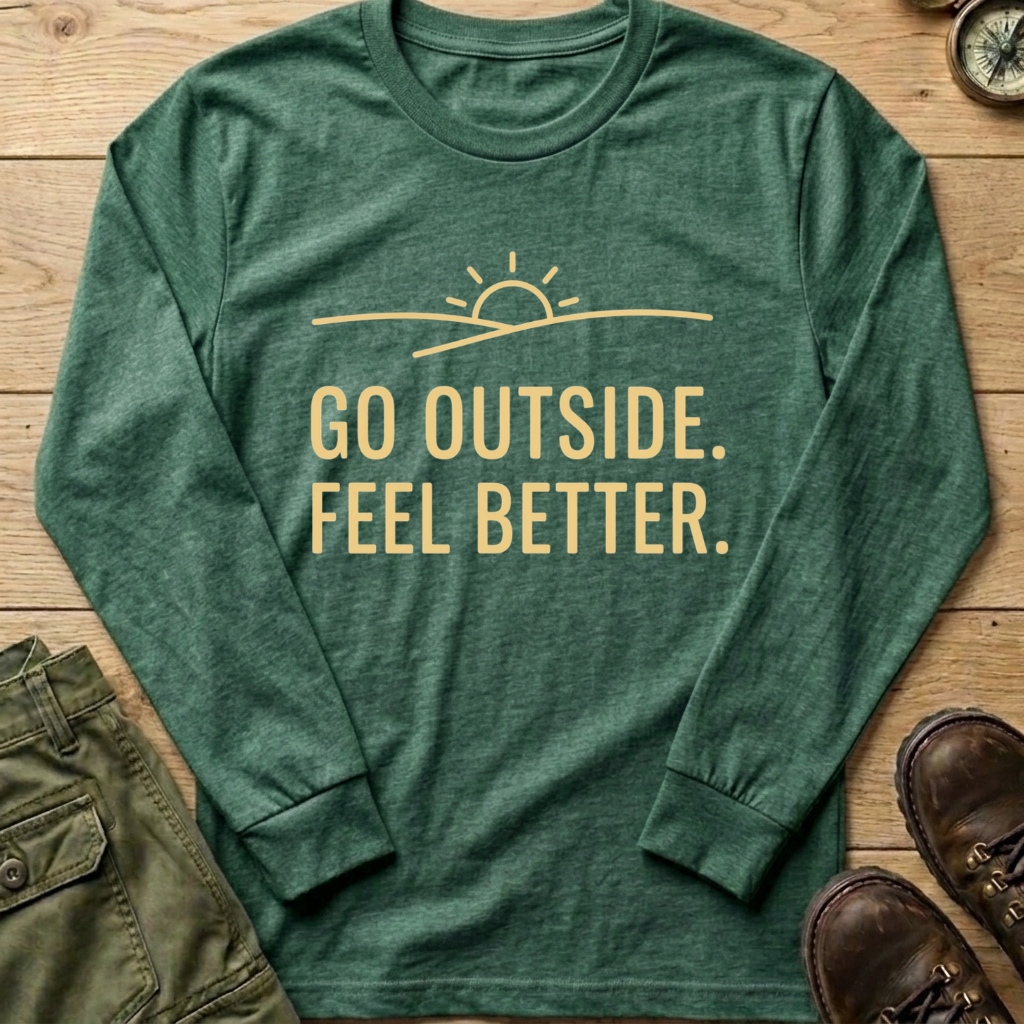 Go Outside Feel Better Long Sleeve