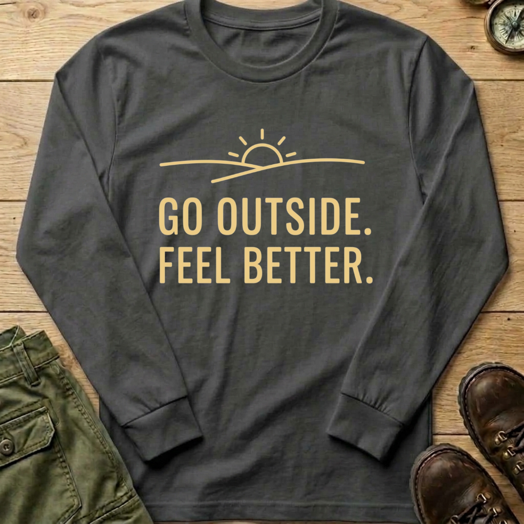 Go Outside Feel Better Long Sleeve