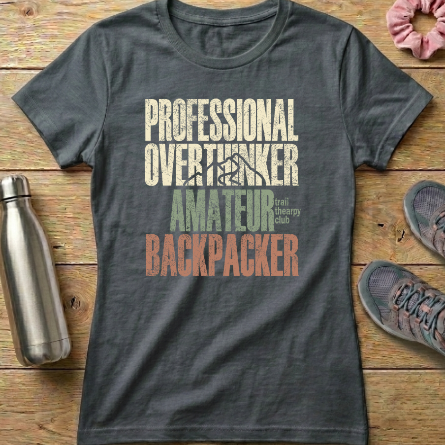 Professional Overthinker Amateur Backpacker Women's T-shirt