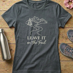 Leave It On The Trail Women's T-shirt