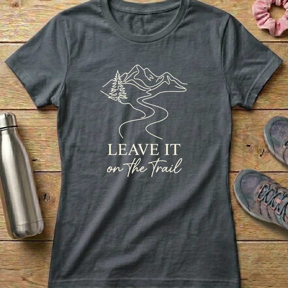 Leave It On The Trail Women's T-shirt