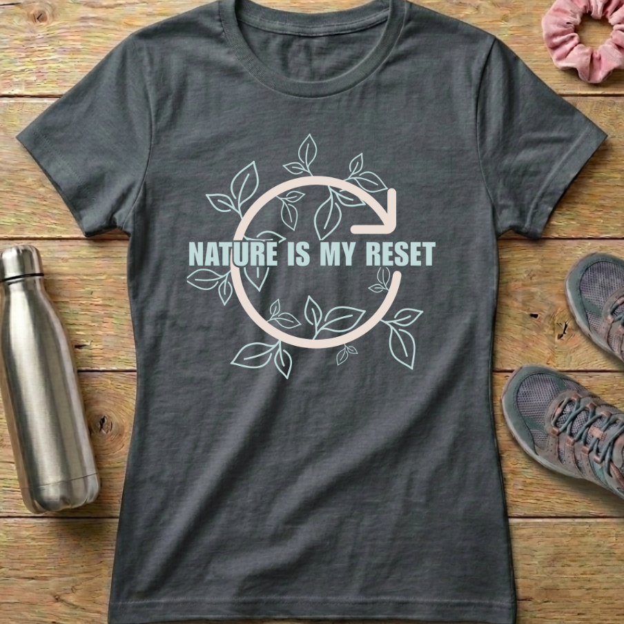 Nature Is My Reset Women's T-shirt