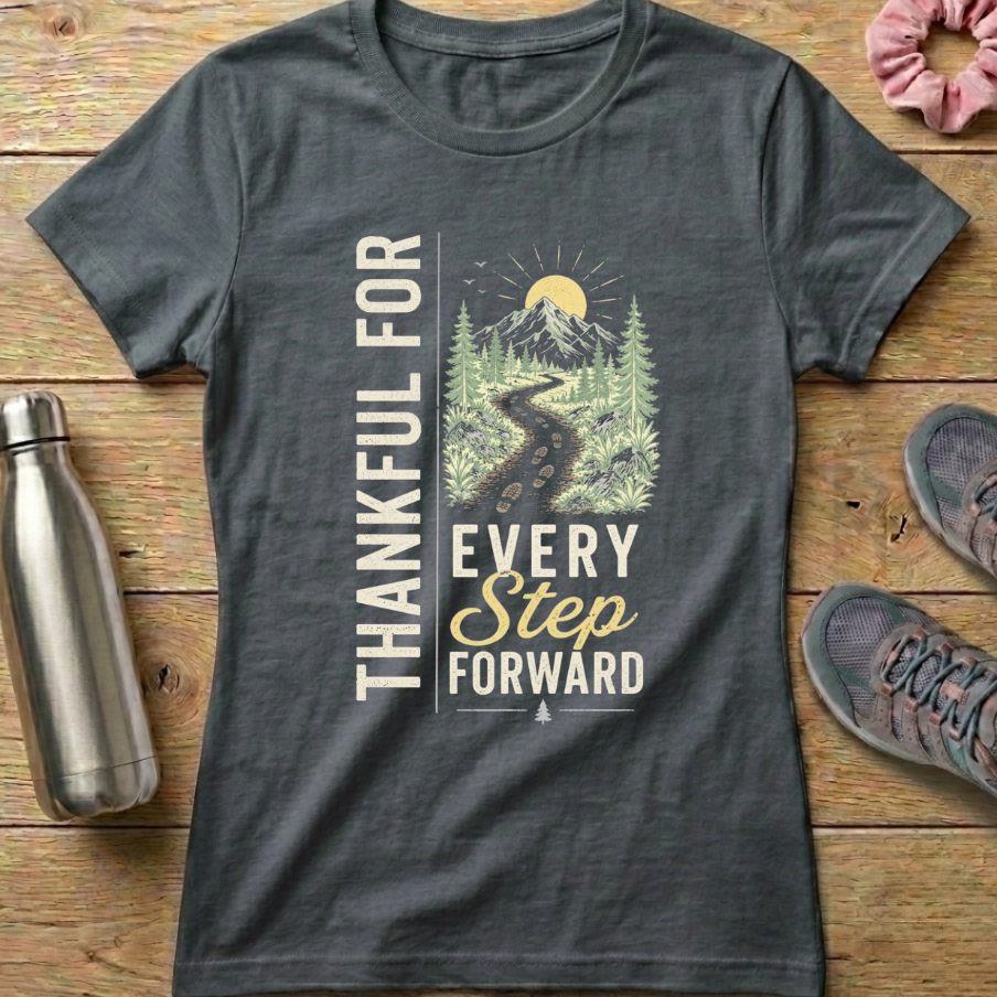 Thankful For Every Step Forward Women's T-shirt