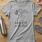Leave It On The Trail Women's T-shirt