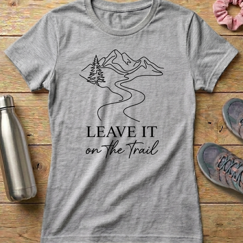 Leave It On The Trail Women's T-shirt