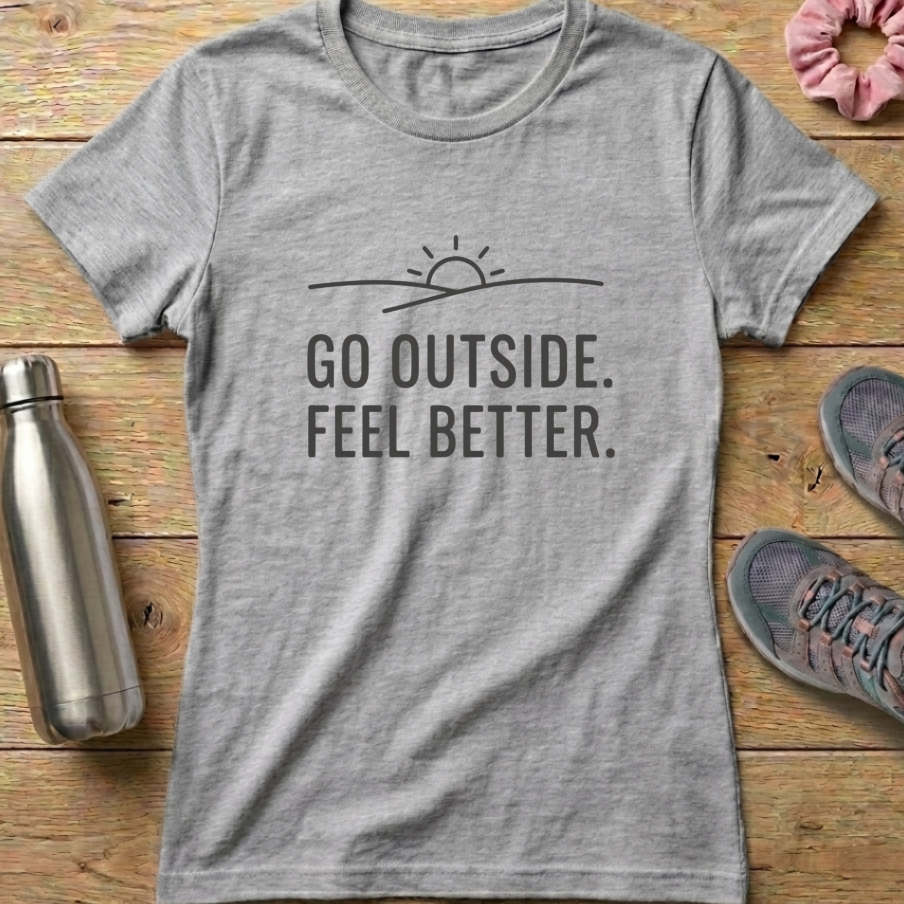 Go Outside Feel Better Women's T-shirt
