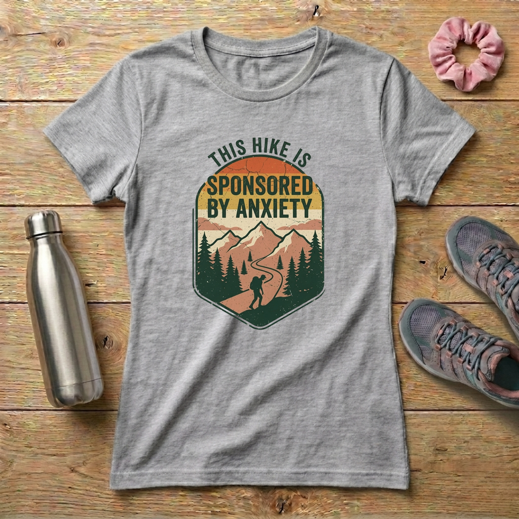 This Hike Is Sponsored By Anxiety Women's Relaxed T-Shirt
